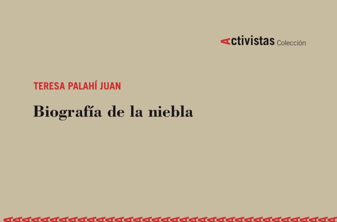 Aparece “Biografía de la niebla”, de Teresa Palahí, testimonio de vida